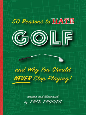 cover image of 50 Reasons to Hate Golf and Why You Should Never Stop Playing